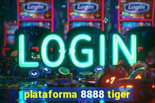 plataforma 8888 tiger